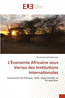 L'Économie Africaine sous Verrou des Institutions Internationales