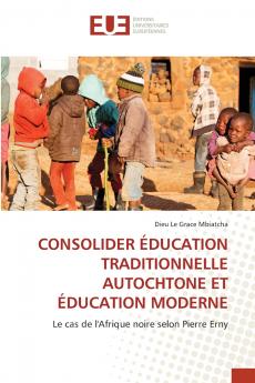 CONSOLIDER ÉDUCATION TRADITIONNELLE AUTOCHTONE ET ÉDUCATION MODERNE