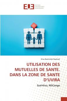 UTILISATION DES MUTUELLES DE SANTE. DANS LA ZONE DE SANTE D'UVIRA