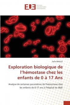 Exploration biologique de l'hémostase chez les enfants de 0 à 17 Ans