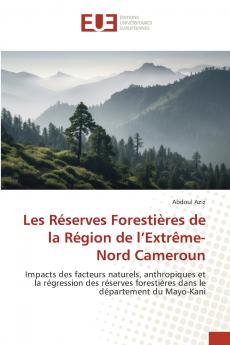 Les Réserves Forestières de la Région de l'Extrême-Nord Cameroun