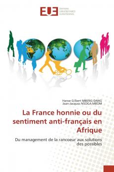 La France honnie ou du sentiment anti-français en Afrique