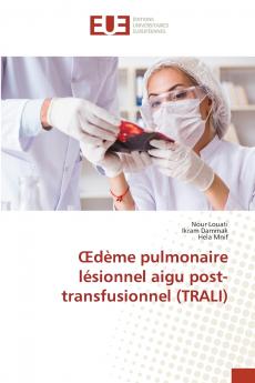 Œdème pulmonaire lésionnel aigu post-transfusionnel (TRALI)