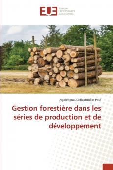 Gestion forestière dans les séries de production et de développement