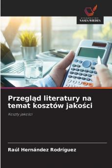 Przegląd literatury na temat kosztów jakości