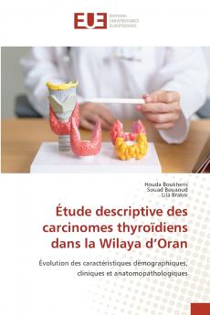 Étude descriptive des carcinomes thyroïdiens dans la Wilaya d'Oran