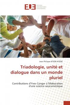 Triadologie unité et dialogue dans un monde pluriel