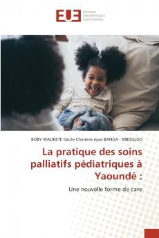 La pratique des soins palliatifs pédiatriques à Yaoundé