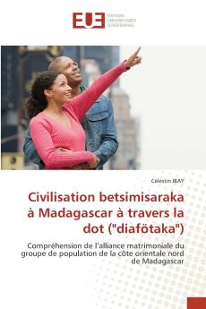 Civilisation betsimisaraka à Madagascar à travers la dot (diafötaka)