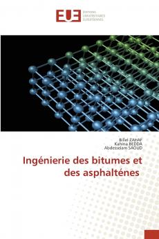 Ingénierie des bitumes et des asphalténes