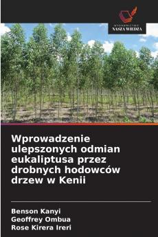Wprowadzenie ulepszonych odmian eukaliptusa przez drobnych hodowców drzew w Kenii