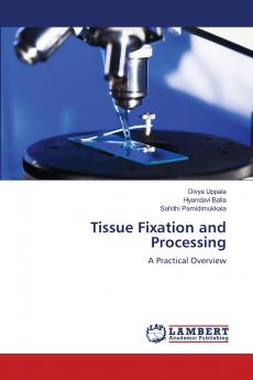 Tissue Fixation and Processing