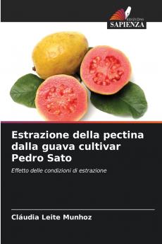 Estrazione della pectina dalla guava cultivar Pedro Sato
