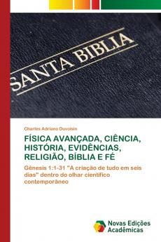 FÍSICA AVANÇADA CIÊNCIA HISTÓRIA EVIDÊNCIAS RELIGIÃO BÍBLIA E FÉ