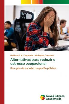 Alternativas para reduzir o estresse ocupacional