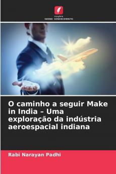 O caminho a seguir Make in India - Uma exploração da indústria aeroespacial indiana