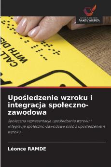 Upośledzenie wzroku i integracja społeczno-zawodowa