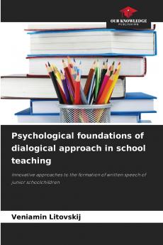 Psychological foundations of dialogical approach in school teaching