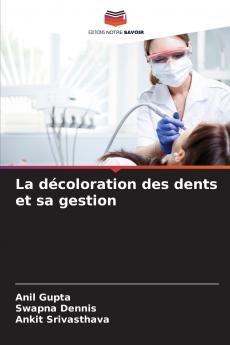 La décoloration des dents et sa gestion