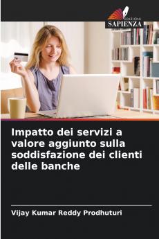 Impatto dei servizi a valore aggiunto sulla soddisfazione dei clienti delle banche