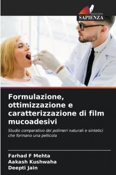 Formulazione ottimizzazione e caratterizzazione di film mucoadesivi