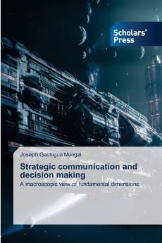 Strategic communication and decision making