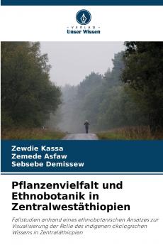 Pflanzenvielfalt und Ethnobotanik in Zentralwestäthiopien