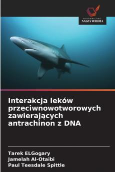 Interakcja leków przeciwnowotworowych zawierających antrachinon z DNA
