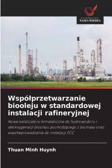 Współprzetwarzanie biooleju w standardowej instalacji rafineryjnej