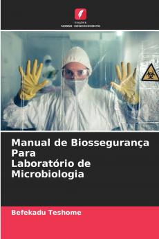 Manual de Biossegurança Para Laboratório de Microbiologia