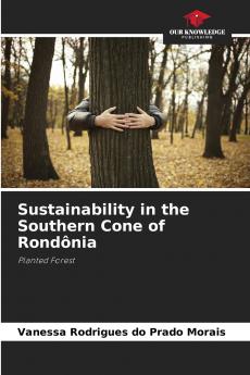 Sustainability in the Southern Cone of Rondônia