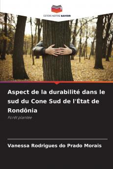 Aspect de la durabilité dans le sud du Cone Sud de l'État de Rondônia