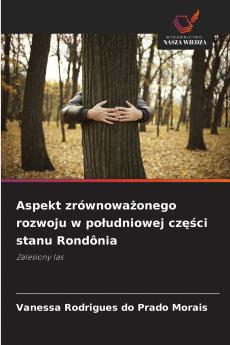 Aspekt zrównoważonego rozwoju w południowej części stanu Rondônia