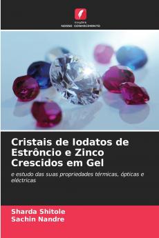 Cristais de Iodatos de Estrôncio e Zinco Crescidos em Gel