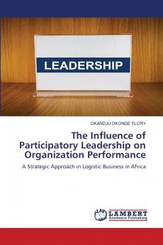 The Influence of Participatory Leadership on Organization Performance
