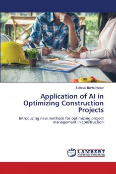 Application of AI in Optimizing Construction Projects
