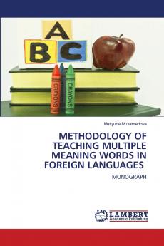 METHODOLOGY OF TEACHING MULTIPLE MEANING WORDS IN FOREIGN LANGUAGES