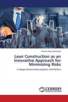 Lean Construction as an Innovative Approach for Minimizing Risks