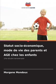 Statut socio-économique mode de vie des parents et AGE chez les enfants