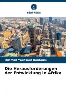 Die Herausforderungen der Entwicklung in Afrika