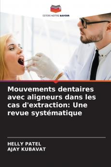 Mouvements dentaires avec aligneurs dans les cas d'extraction