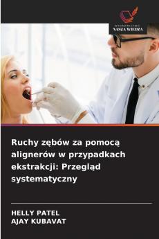 Ruchy zębów za pomocą alignerów w przypadkach ekstrakcji