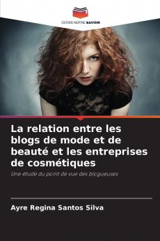 La relation entre les blogs de mode et de beauté et les entreprises de cosmétiques