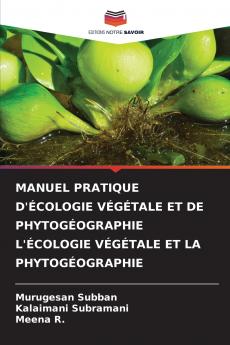 MANUEL PRATIQUE D'ÉCOLOGIE VÉGÉTALE ET DE PHYTOGÉOGRAPHIE L'ÉCOLOGIE VÉGÉTALE ET LA PHYTOGÉOGRAPHIE