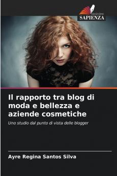 Il rapporto tra blog di moda e bellezza e aziende cosmetiche