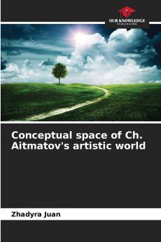 Conceptual space of Ch. Aitmatov's artistic world