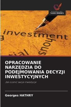 OPRACOWANIE NARZĘDZIA DO PODEJMOWANIA DECYZJI INWESTYCYJNYCH