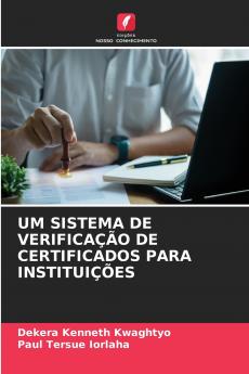 UM SISTEMA DE VERIFICAÇÃO DE CERTIFICADOS PARA INSTITUIÇÕES