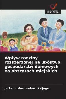 Wpływ rodziny rozszerzonej na ubóstwo gospodarstw domowych na obszarach miejskich