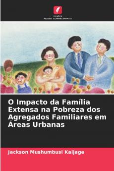 O Impacto da Família Extensa na Pobreza dos Agregados Familiares em Áreas Urbanas